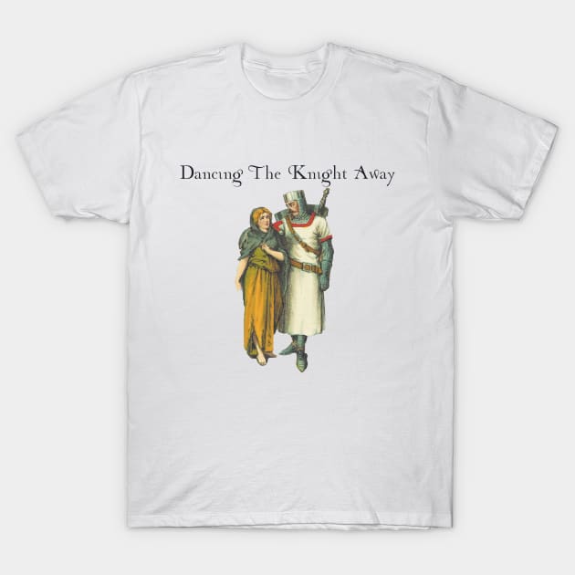 Dancing the knight away T-Shirt by ThistleRosep